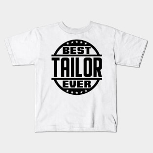 Best Tailor Ever Kids T-Shirt